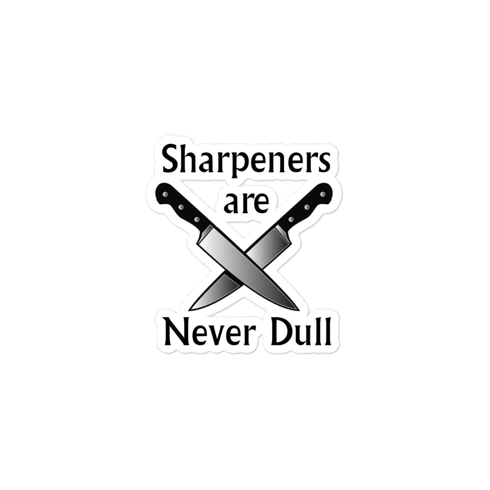 Sharpeners Are Never Dull Stickers