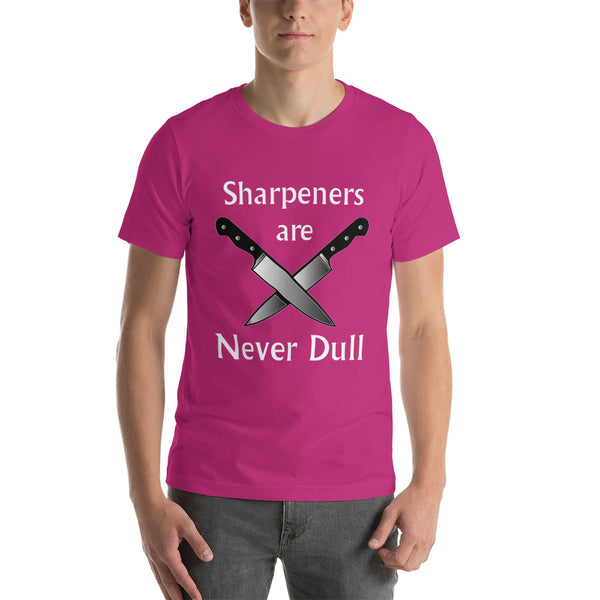 Sharpeners Are Never Dull T-Shirt