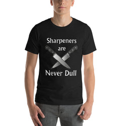 Sharpeners Are Never Dull T-Shirt